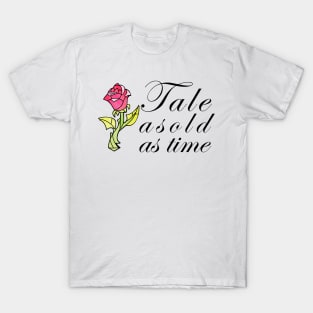 Tale as old as time T-Shirt